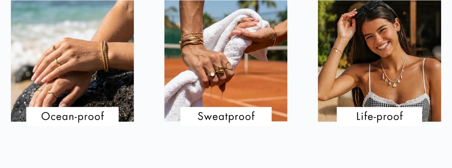 Gold jewelry that is ocean-proof, sweatproof and life-proof: worn at the beach, after tennis and in the sun